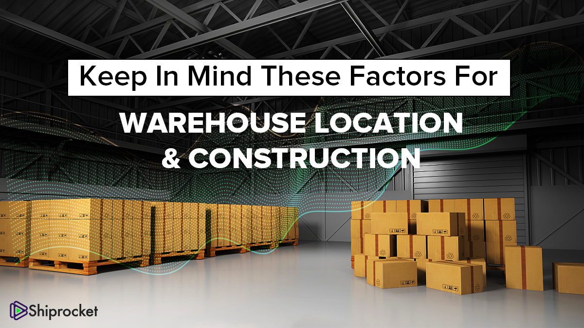 7 Factors To Consider For Warehouse Location Construction